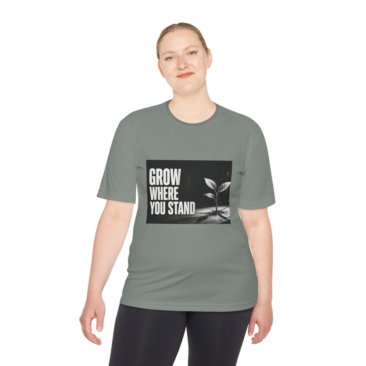 Grow Where You Stand - Moisture Wicking T-Shirt