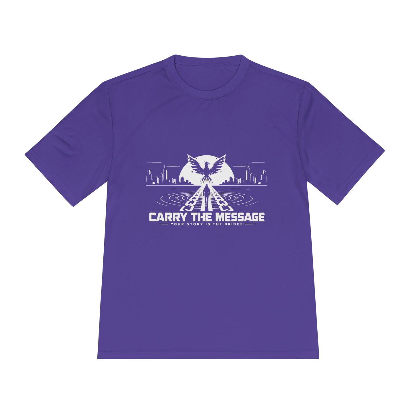 Carry the Message - Moisture Wicking T-Shirt