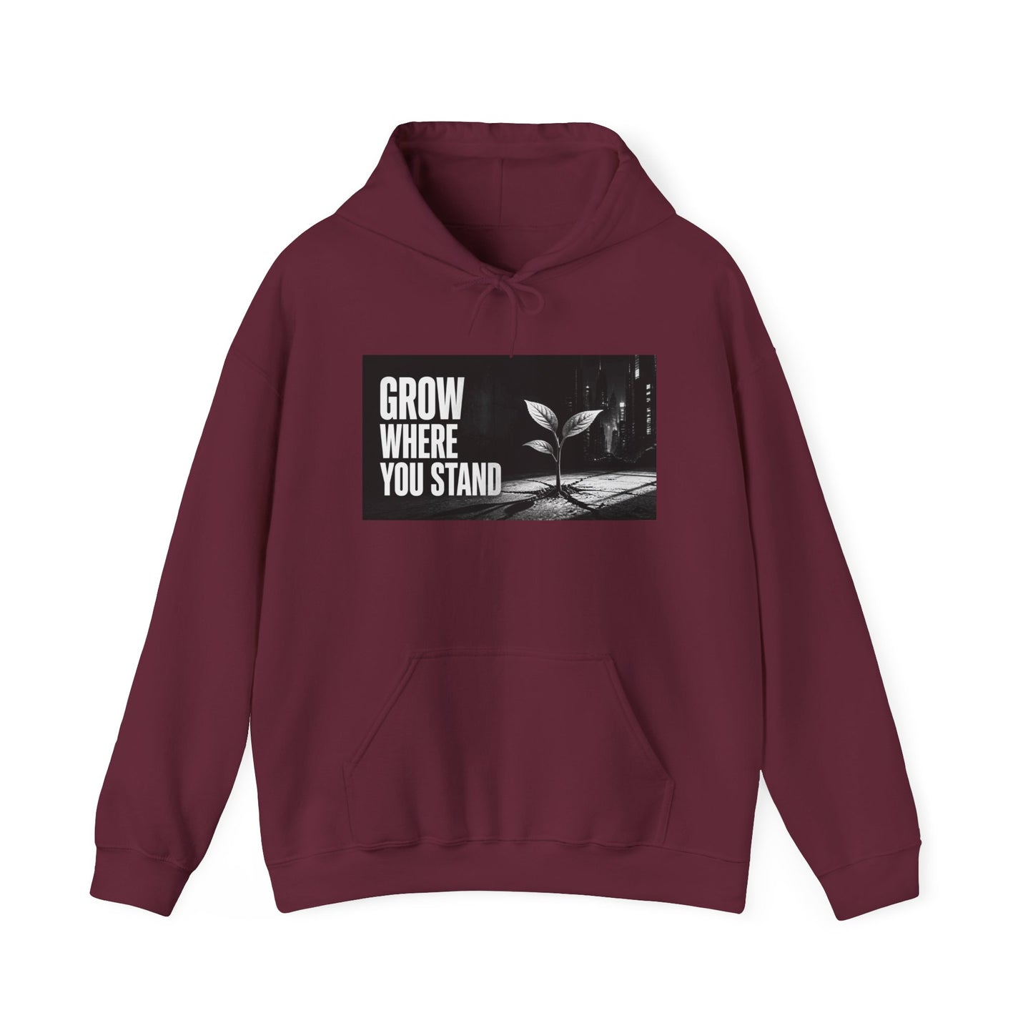 Grow Where You Stand - Hoodie