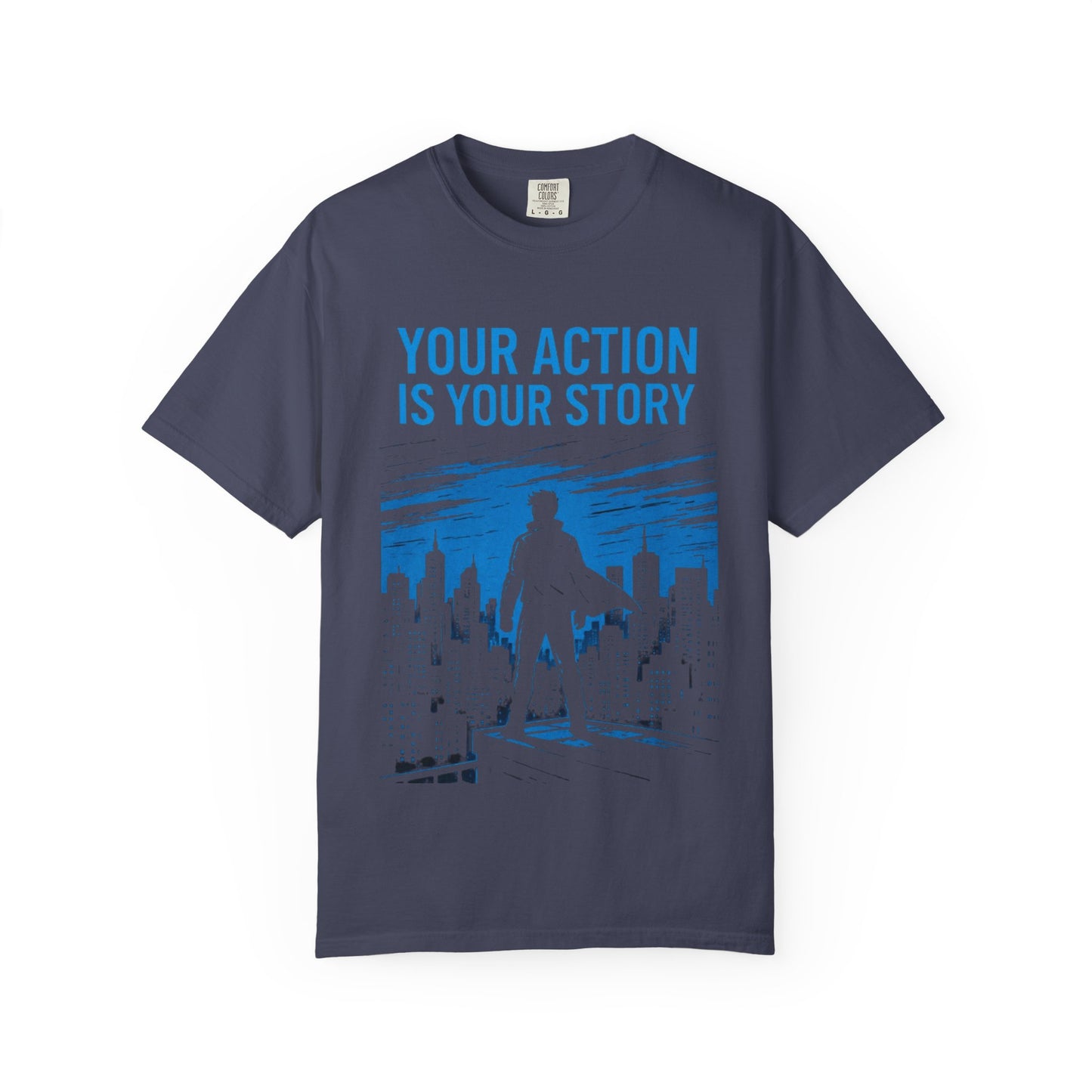 Your Action is Your Story - T-Shirt