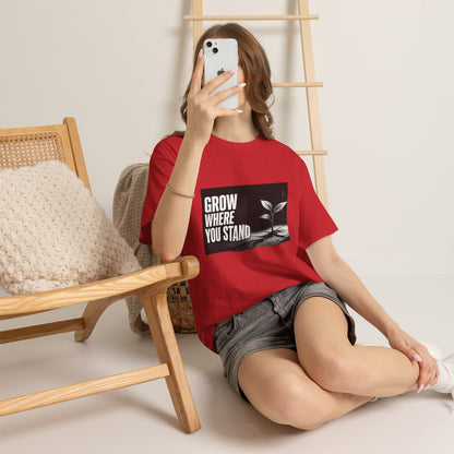 Grow Where You Stand - Cotton T-Shirt