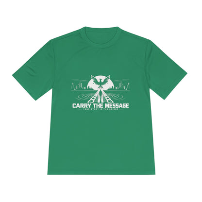 Carry the Message - Moisture Wicking T-Shirt