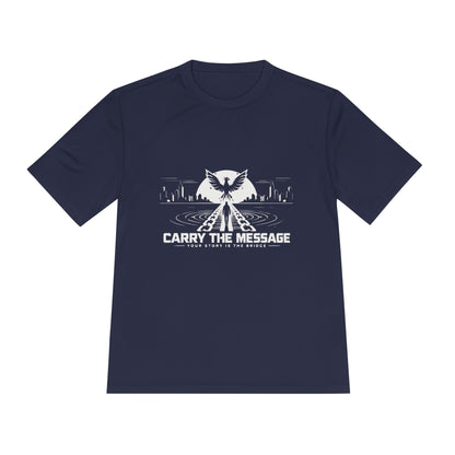 Carry the Message - Moisture Wicking T-Shirt
