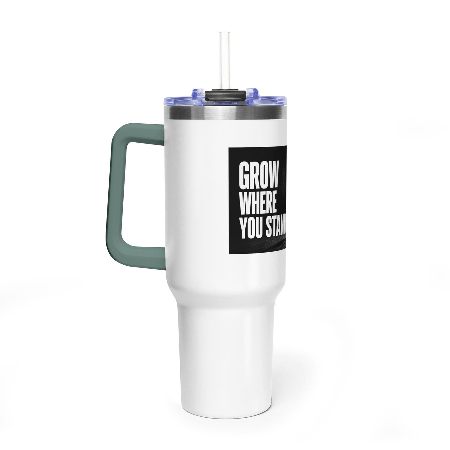 Grow Where You Stand - 40oz Vacuum Tumbler