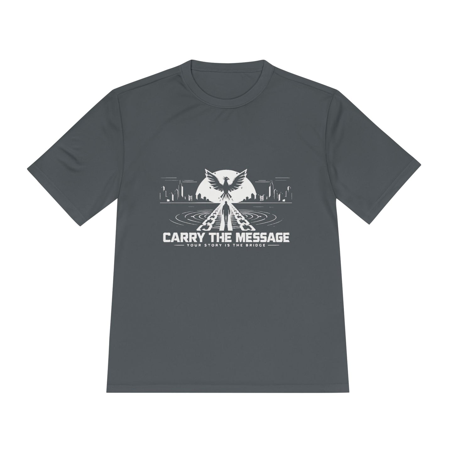 Carry the Message - Moisture Wicking T-Shirt
