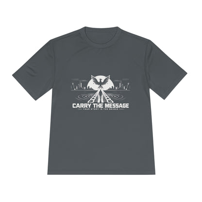 Carry the Message - Moisture Wicking T-Shirt