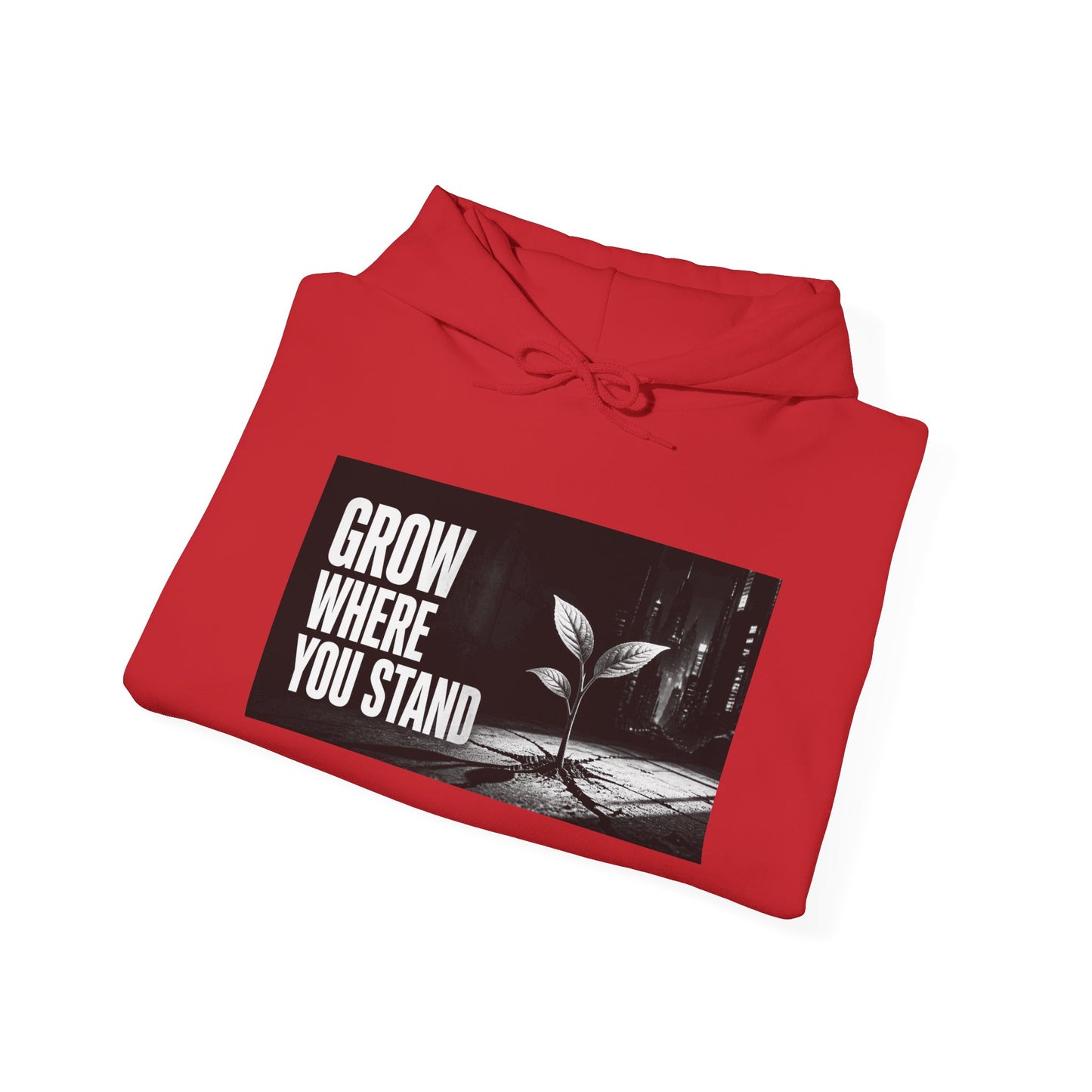 Grow Where You Stand - Hoodie