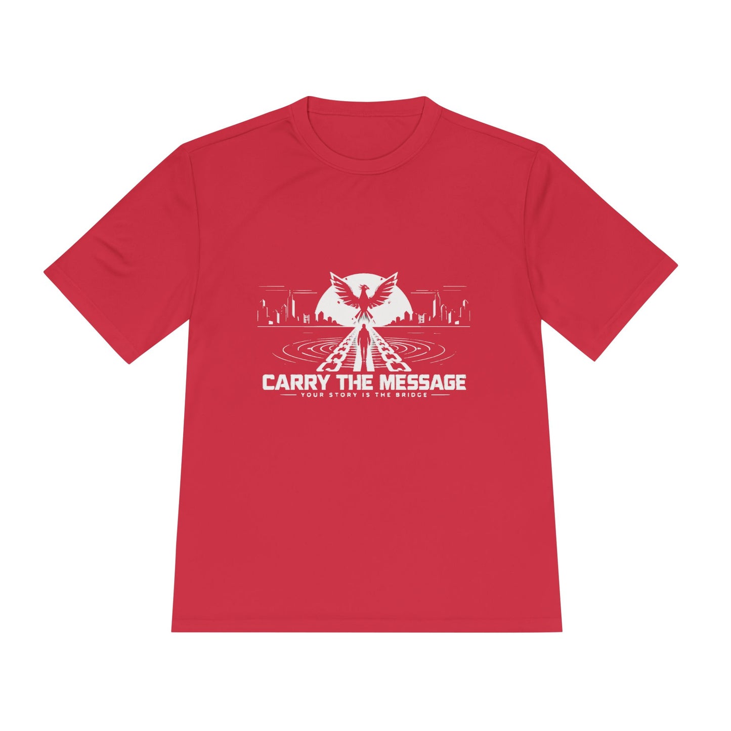 Carry the Message - Moisture Wicking T-Shirt