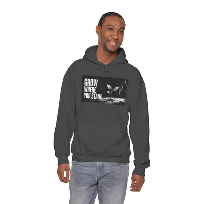 Grow Where You Stand - Hoodie