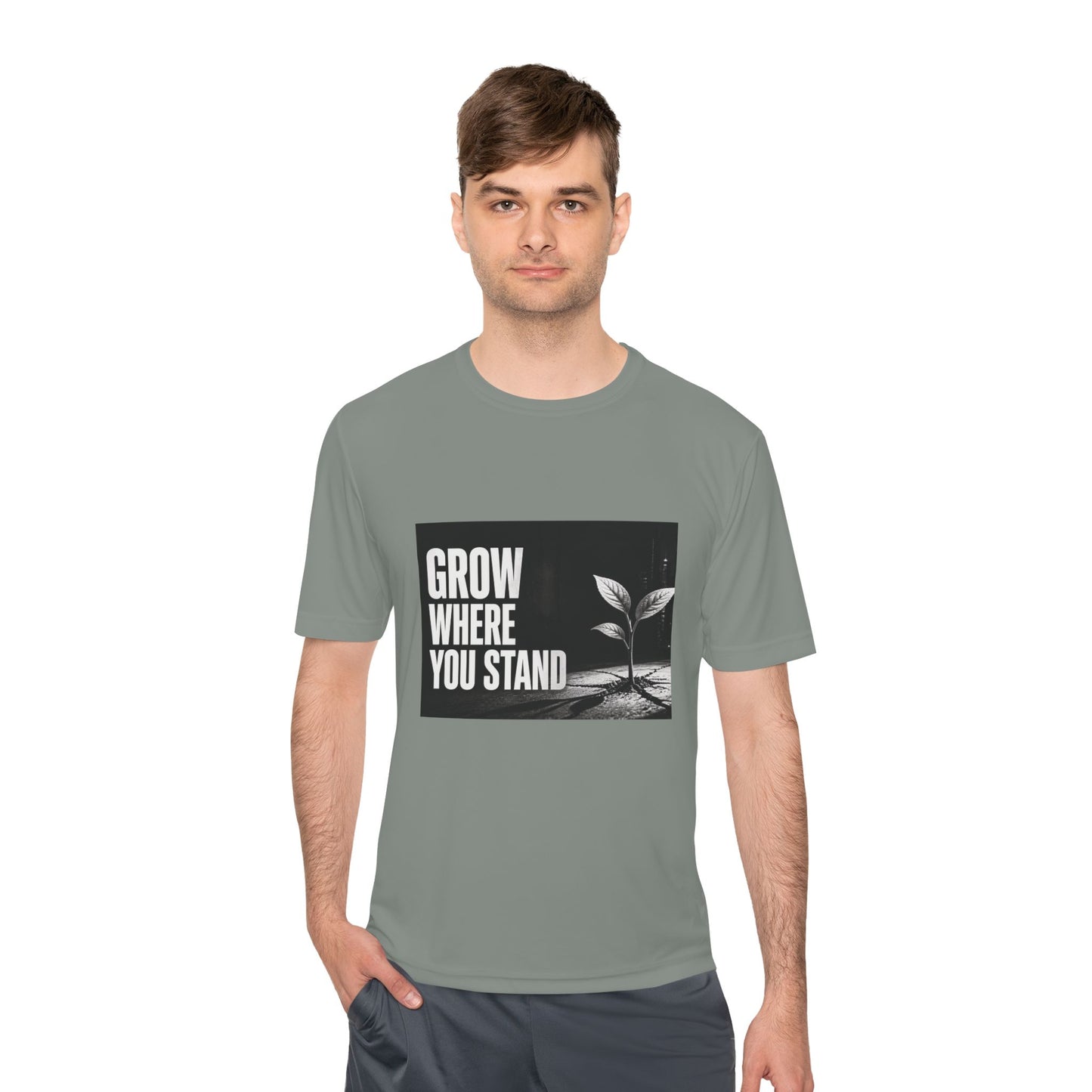 Grow Where You Stand - Moisture Wicking T-Shirt