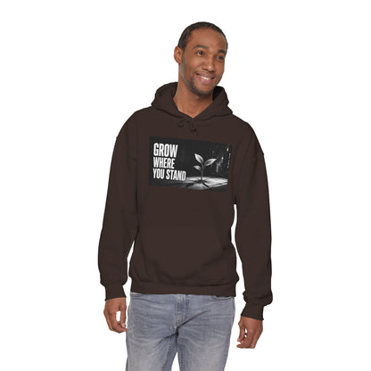 Grow Where You Stand - Hoodie