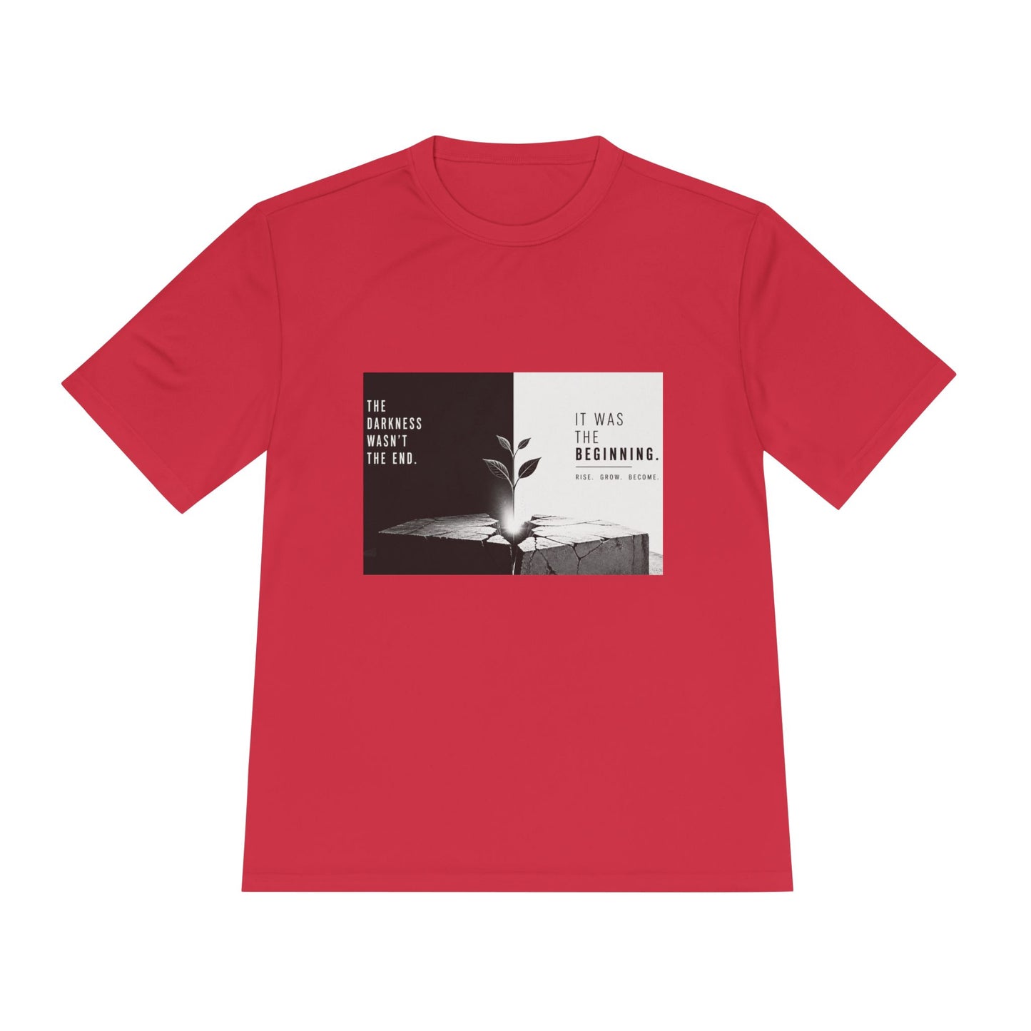 Just The Beginning - Moisture Wicking T-Shirt