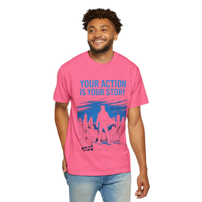 Your Action is Your Story - T-Shirt