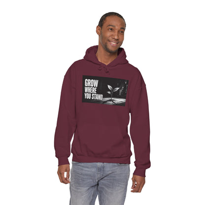 Grow Where You Stand - Hoodie