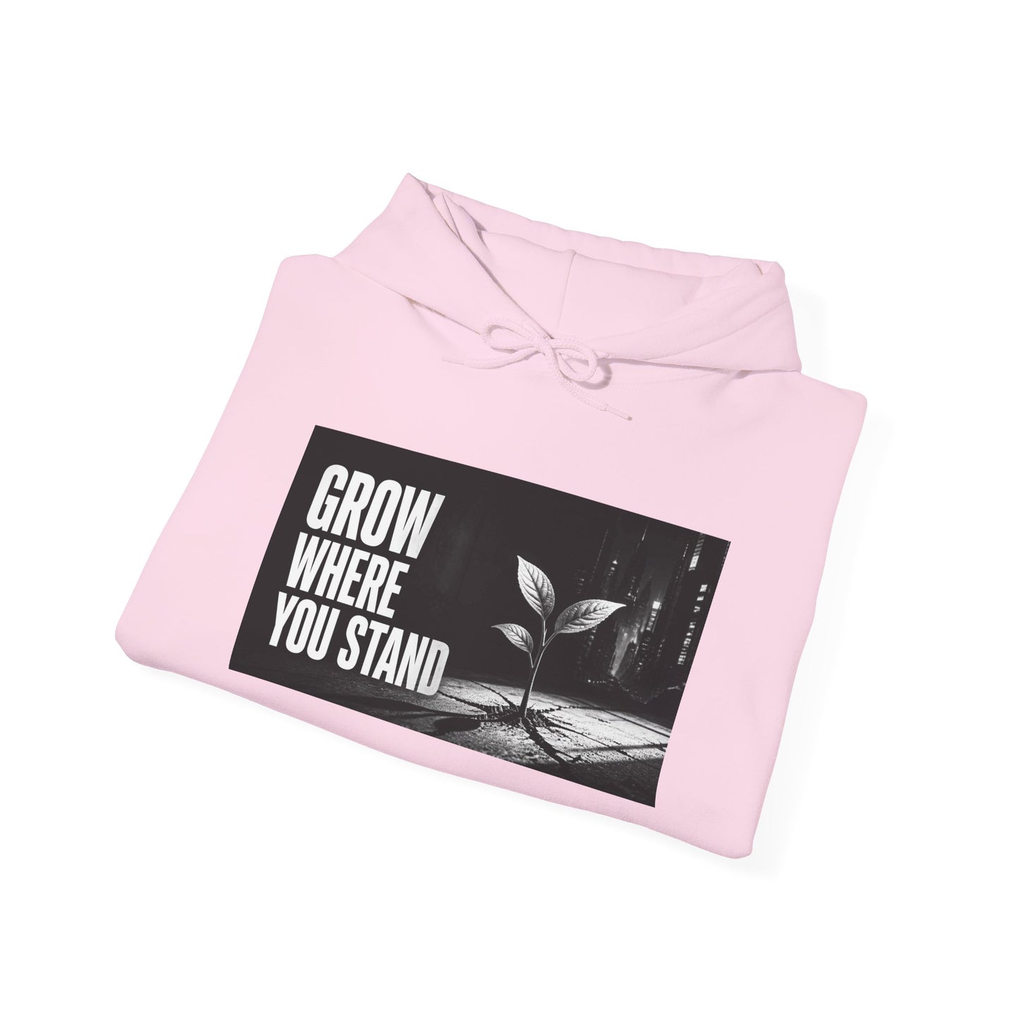 Grow Where You Stand - Hoodie