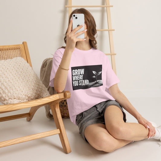 Grow Where You Stand - Cotton T-Shirt