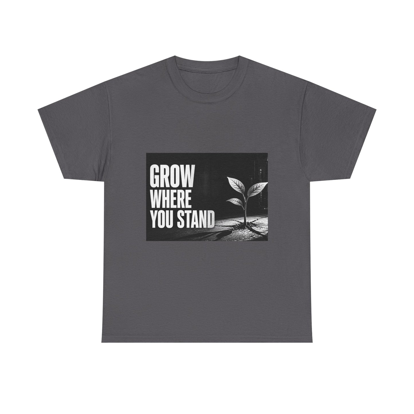 Charcoal Grow Where You Stand cotton T-shirt with a seedling graphic and bold white text