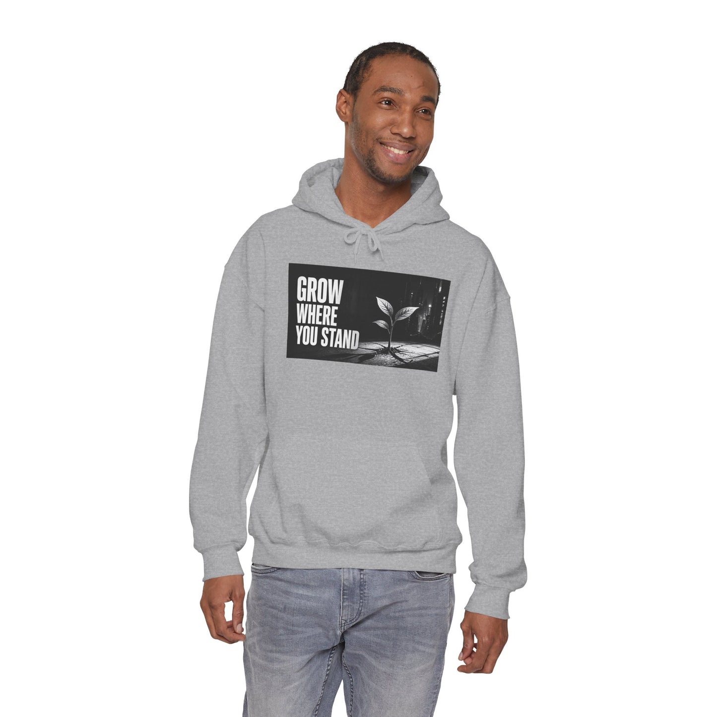 Grow Where You Stand - Hoodie