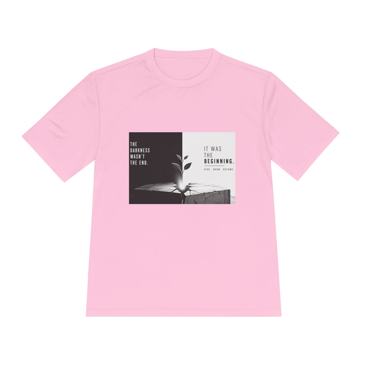 Just The Beginning - Moisture Wicking T-Shirt