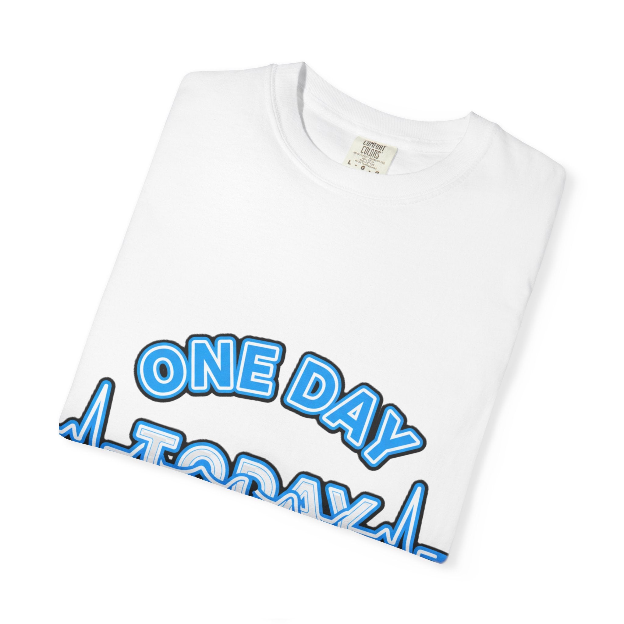 One Day At A Time - T-Shirt
