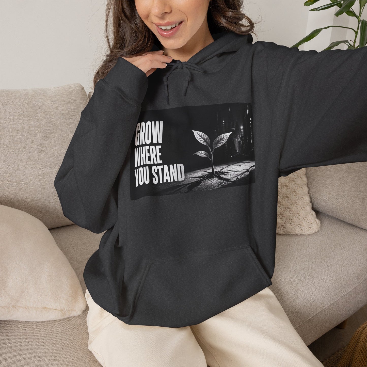 Grow Where You Stand - Hoodie