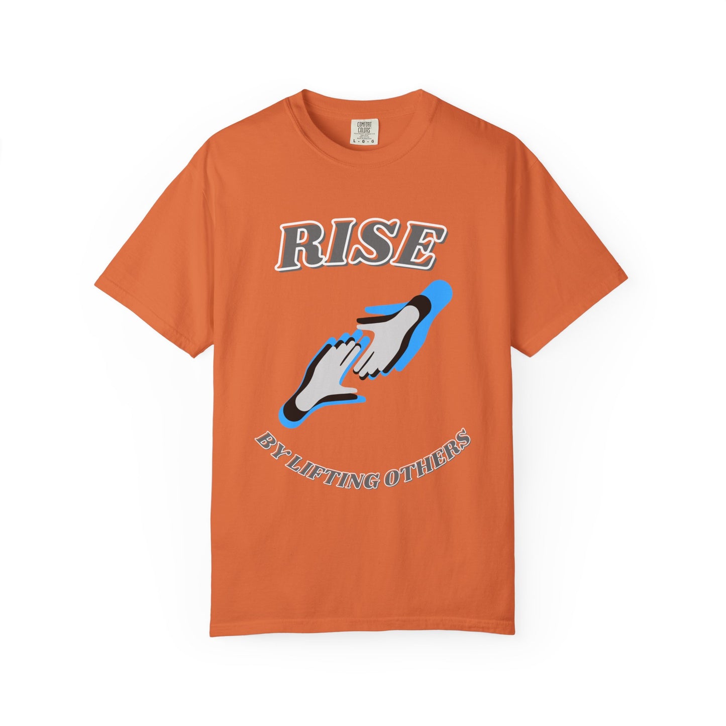 Rise by Lifting Others - T-Shirt