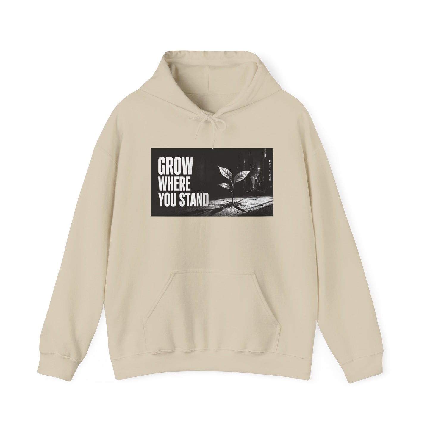 Grow Where You Stand - Hoodie