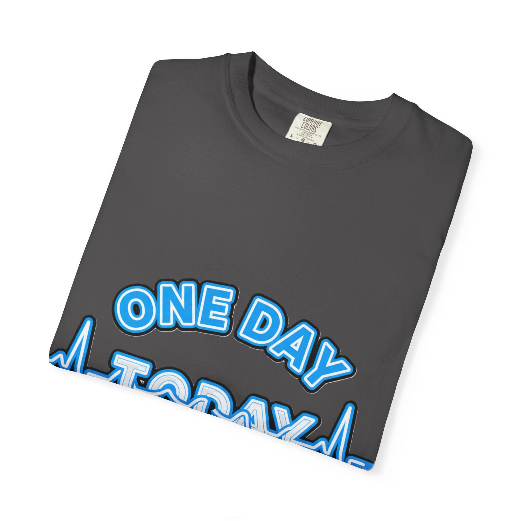 One Day At A Time - T-Shirt