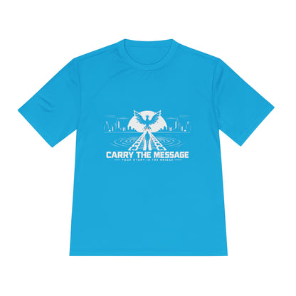 Carry the Message - Moisture Wicking T-Shirt