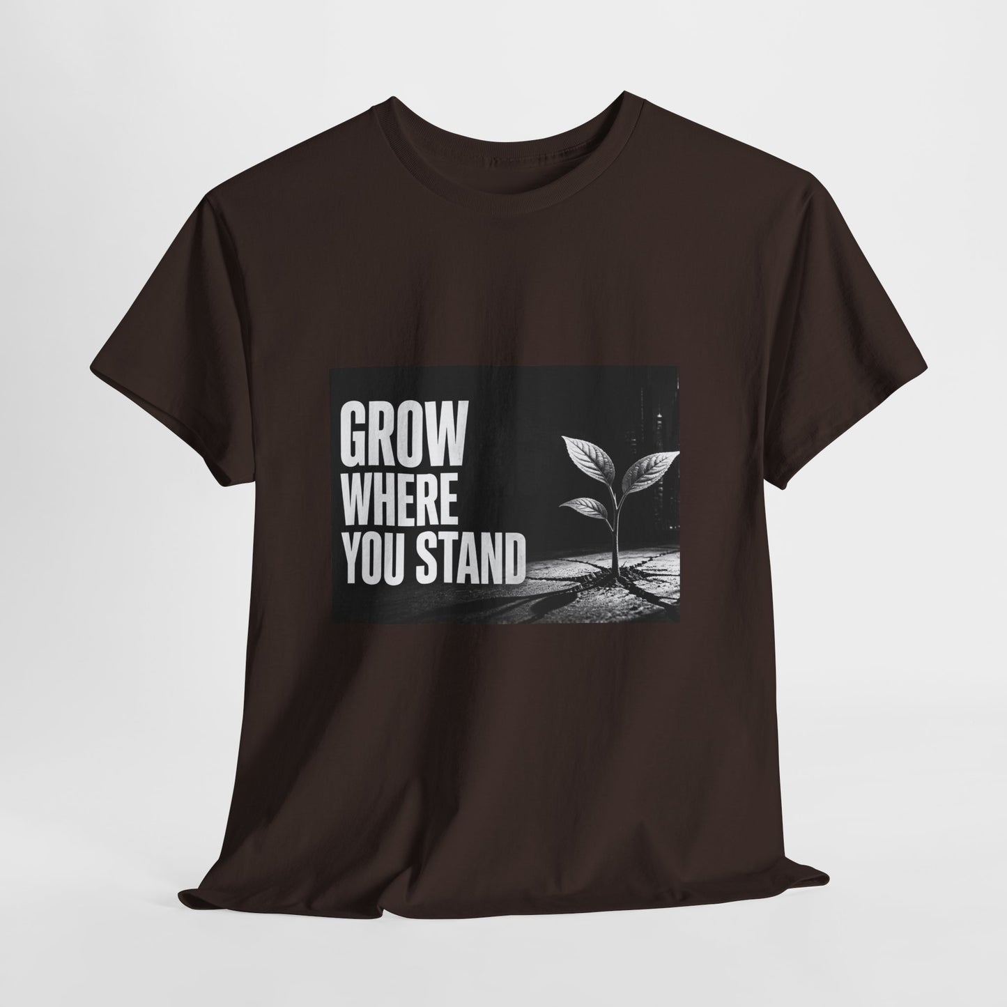Grow Where You Stand - Cotton T-Shirt