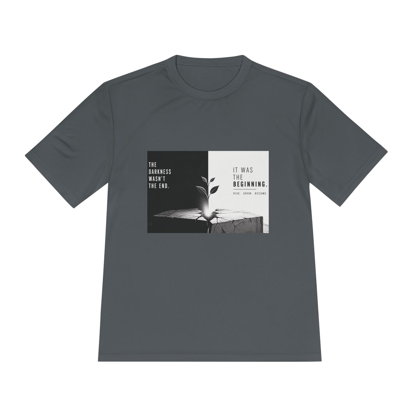 Just The Beginning - Moisture Wicking T-Shirt