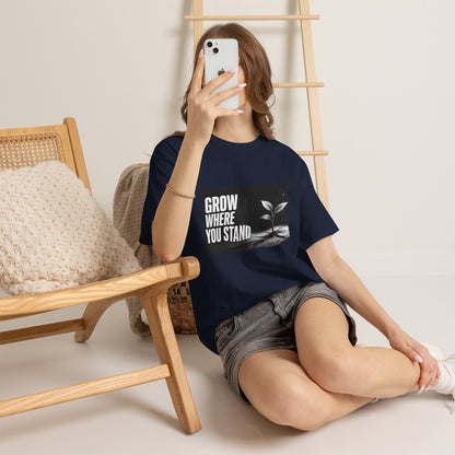 Grow Where You Stand - Cotton T-Shirt