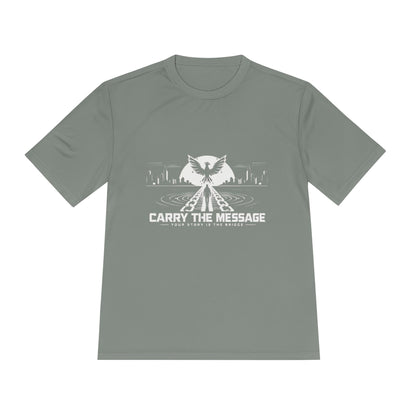 Carry the Message - Moisture Wicking T-Shirt