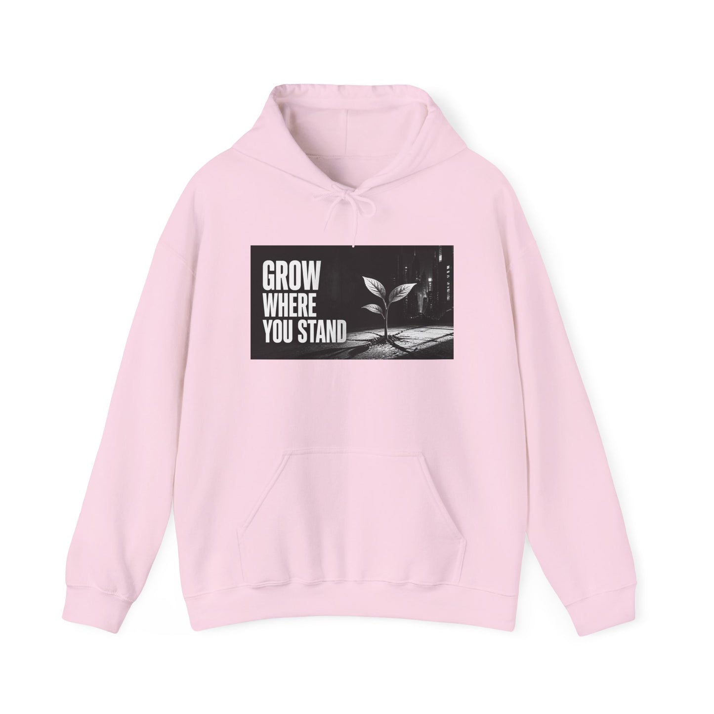 Grow Where You Stand - Hoodie
