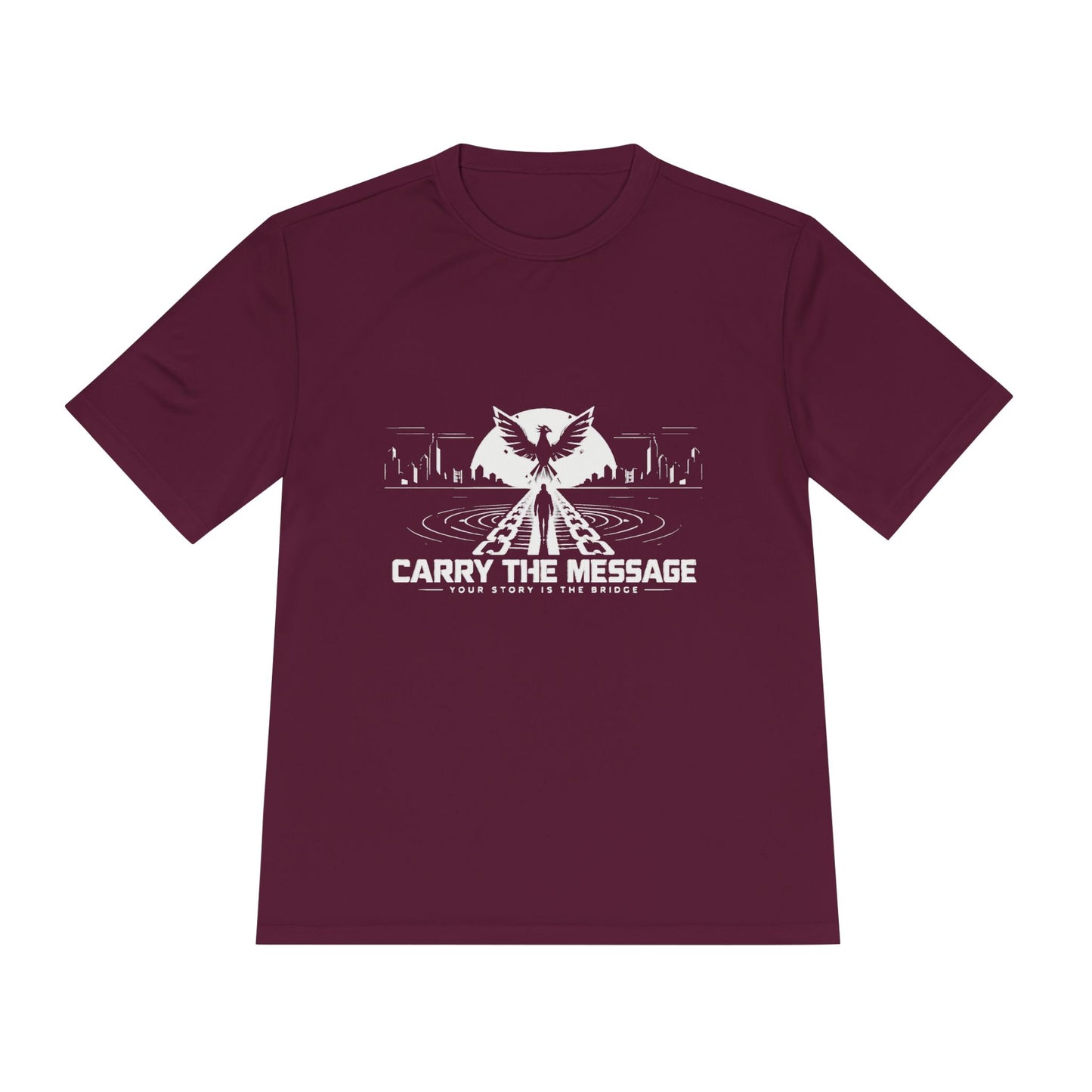 Carry the Message - Moisture Wicking T-Shirt