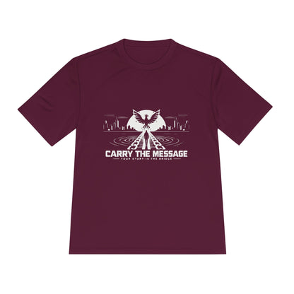 Carry the Message - Moisture Wicking T-Shirt