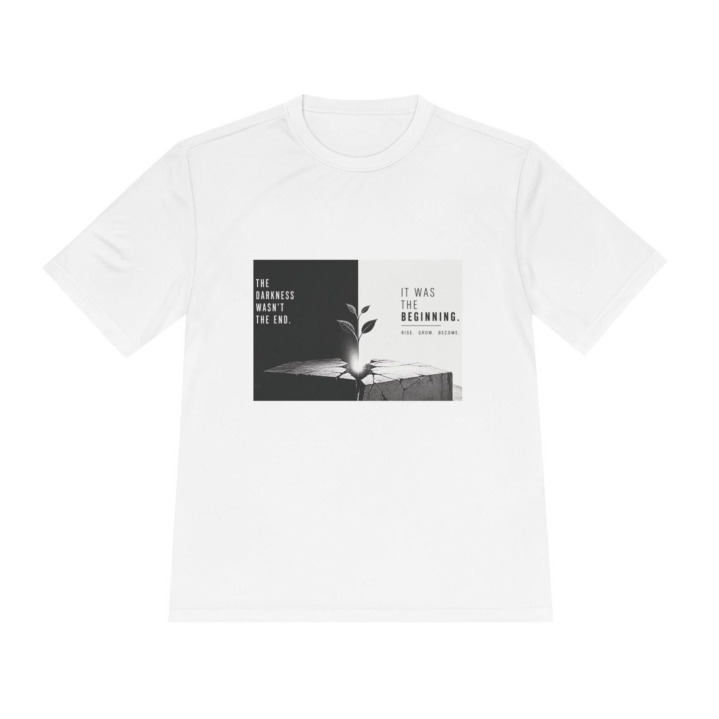 Just The Beginning - Moisture Wicking T-Shirt