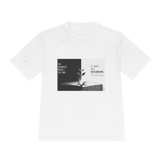 Just The Beginning - Moisture Wicking T-Shirt