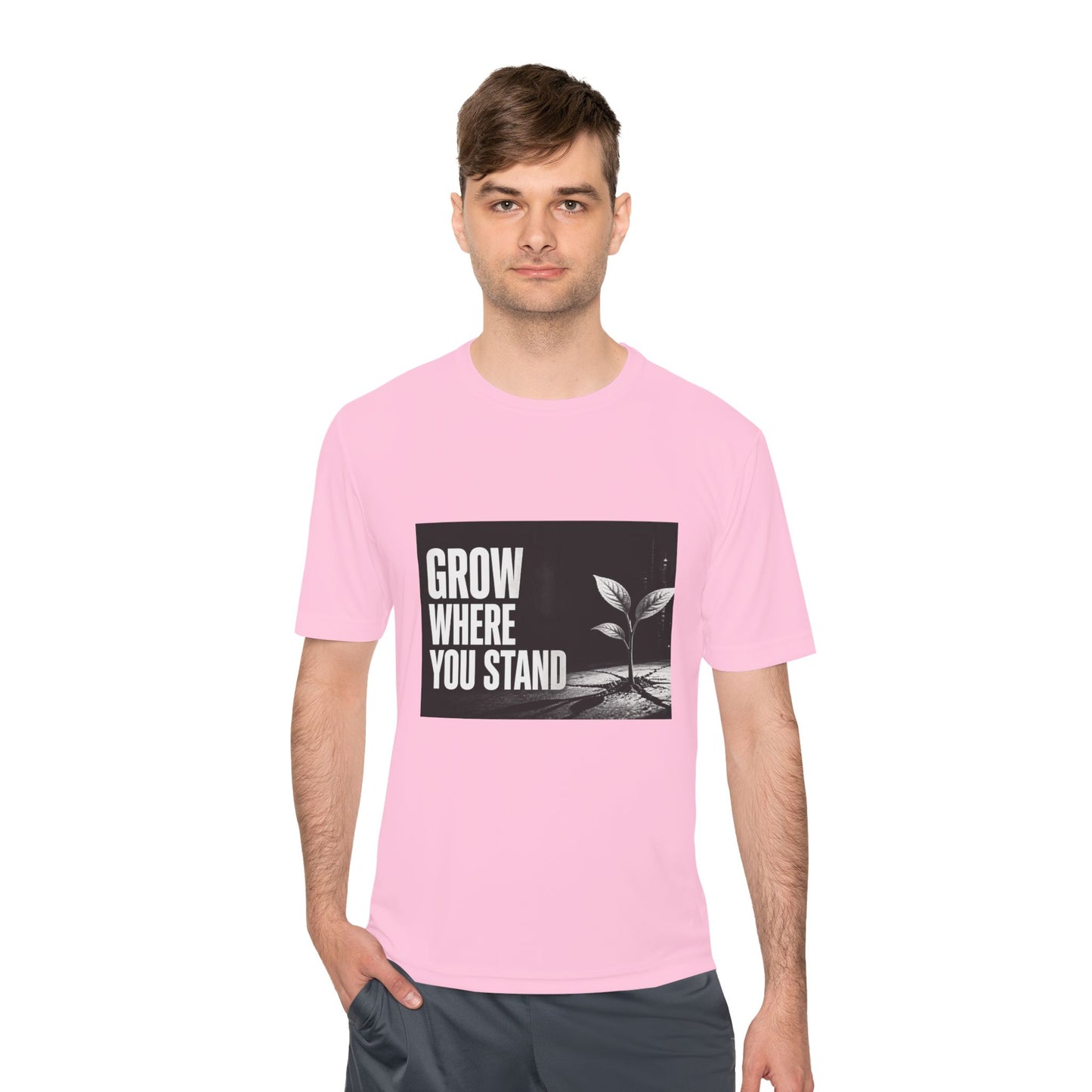 Grow Where You Stand - Moisture Wicking T-Shirt