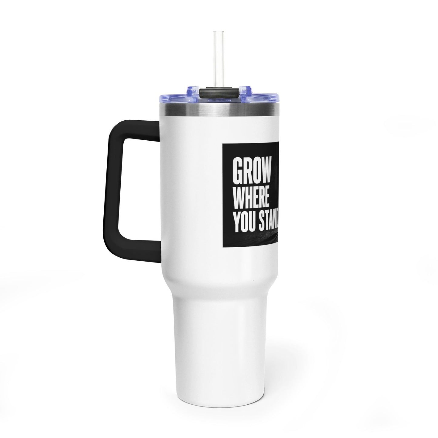 Grow Where You Stand - 40oz Vacuum Tumbler