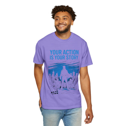 Your Action is Your Story - T-Shirt