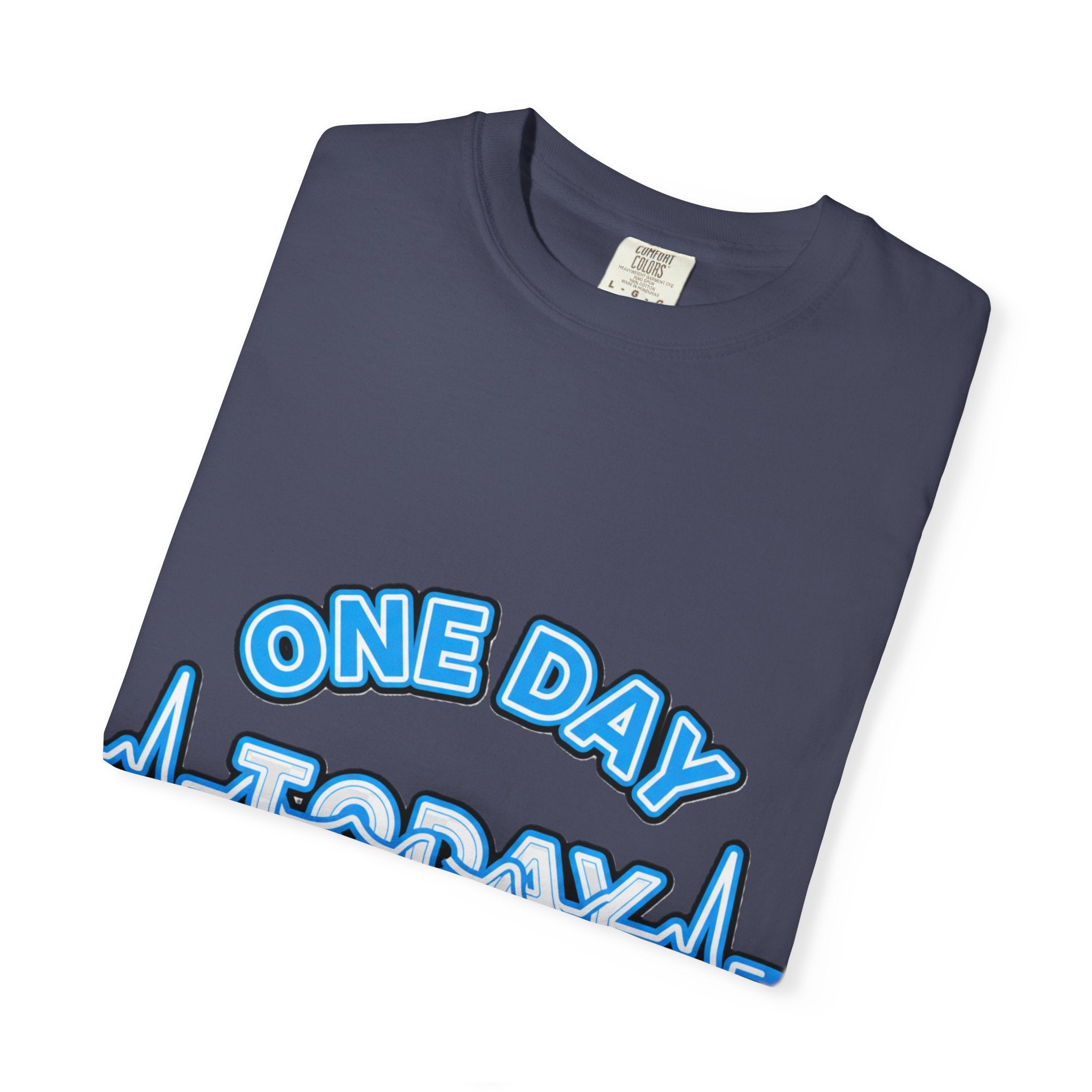 One Day At A Time - T-Shirt