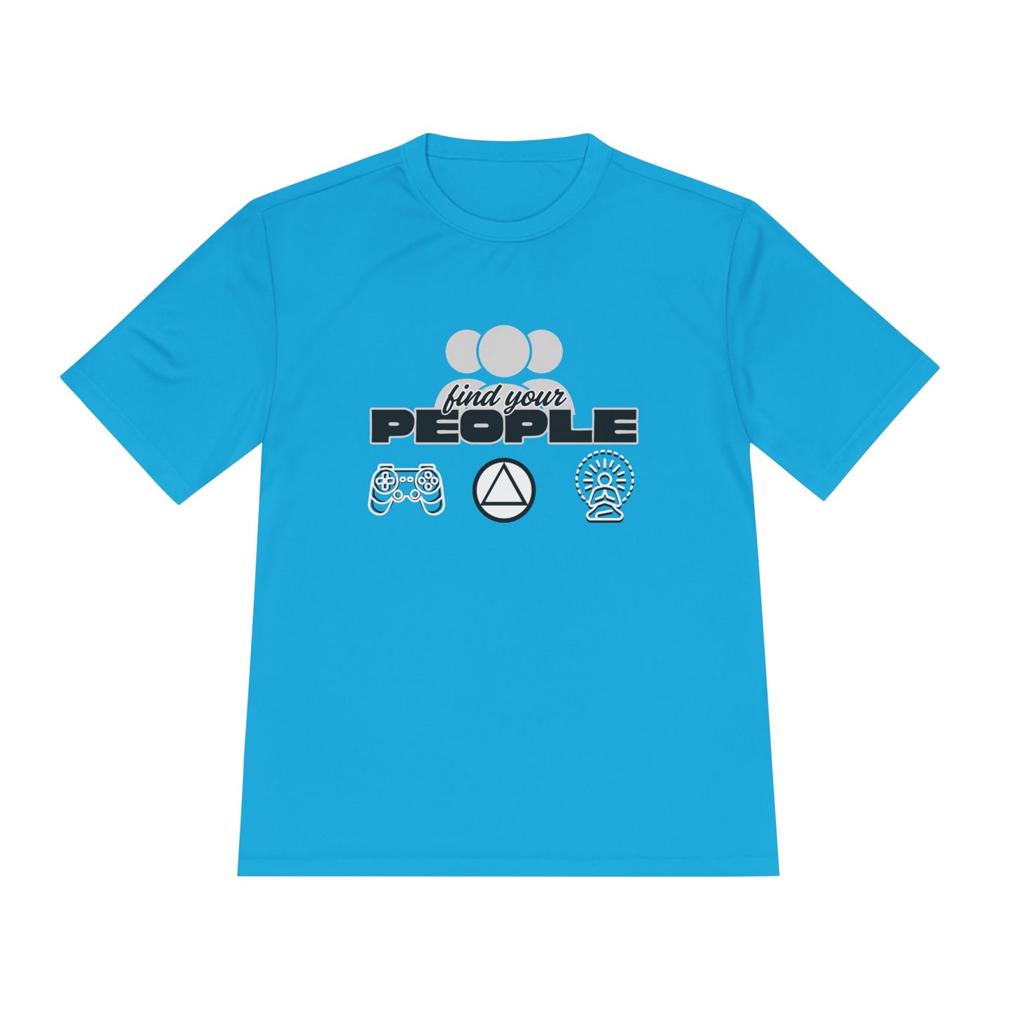 Find Your People - Moisture Wicking T-Shirt
