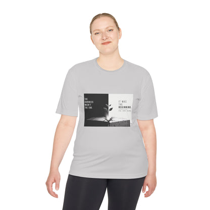 Just The Beginning - Moisture Wicking T-Shirt
