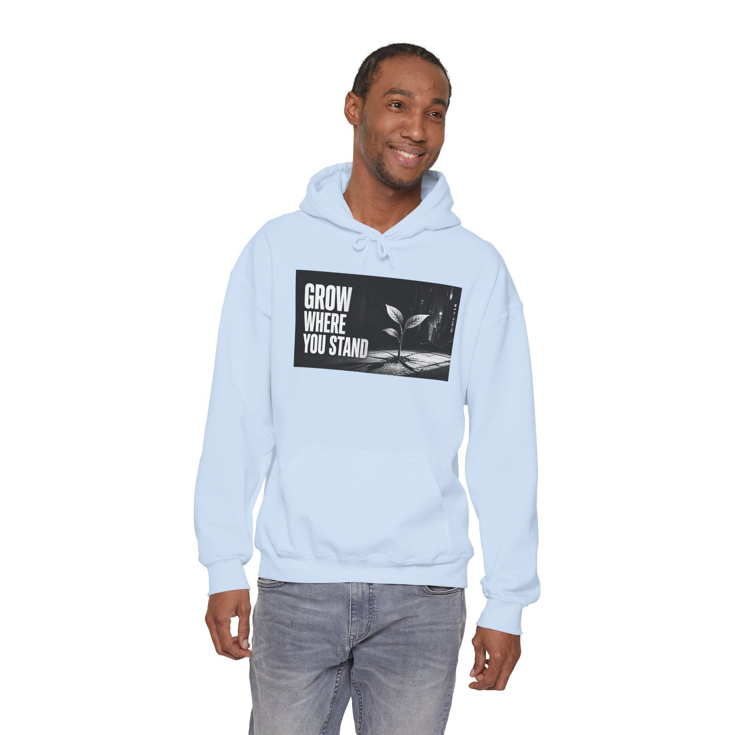 Grow Where You Stand - Hoodie