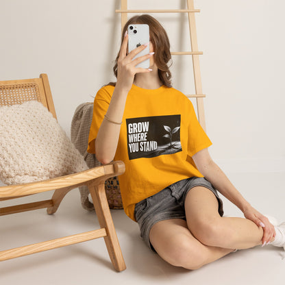 Grow Where You Stand - Cotton T-Shirt