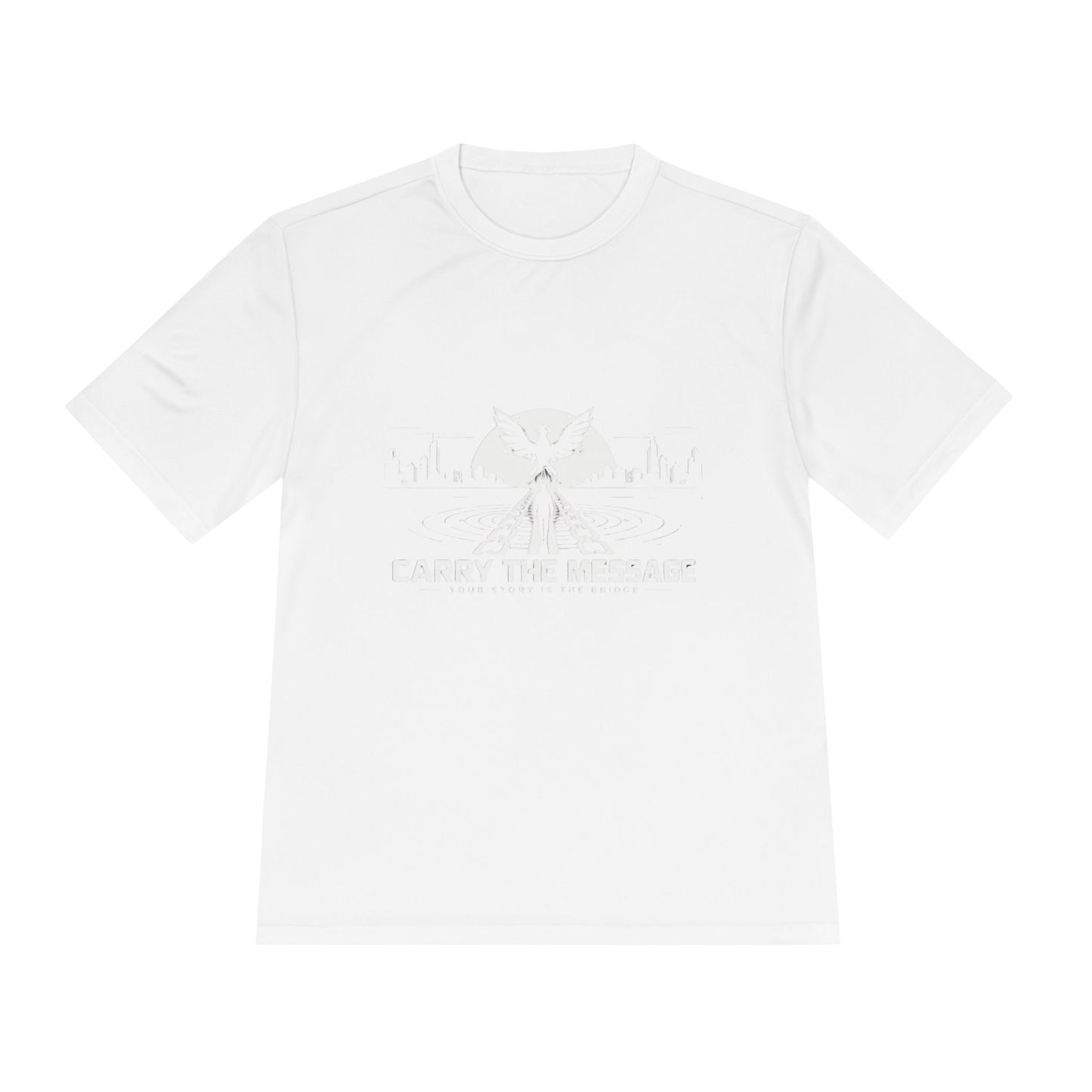 Carry the Message - Moisture Wicking T-Shirt