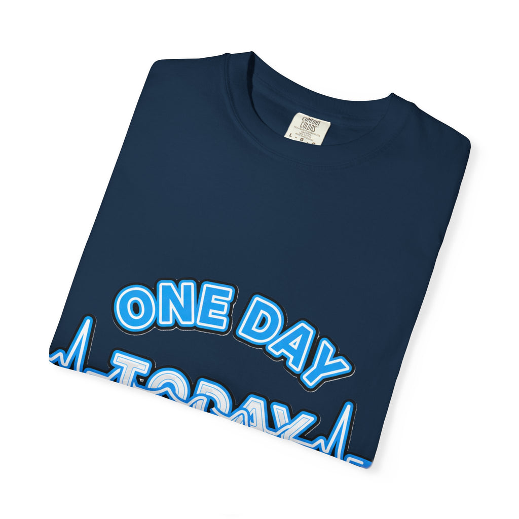 One Day At A Time - T-Shirt