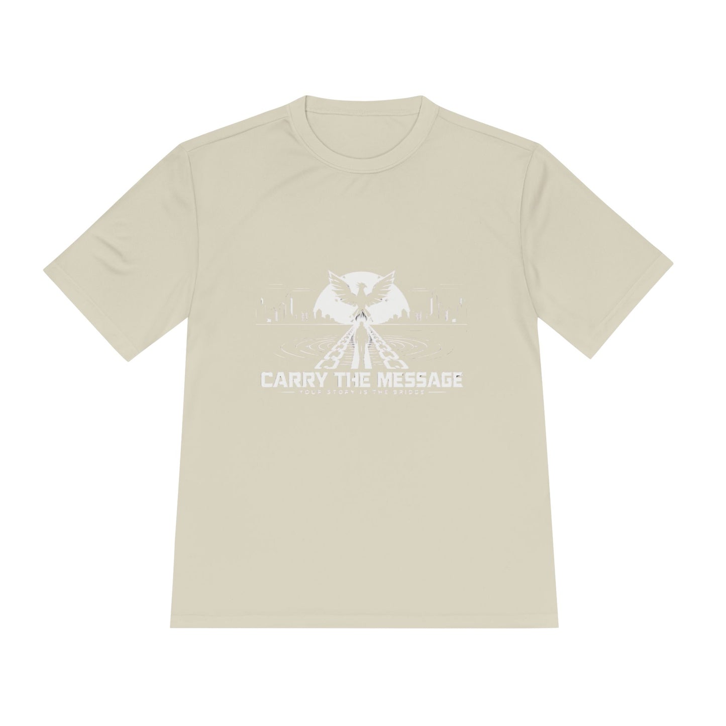 Carry the Message - Moisture Wicking T-Shirt