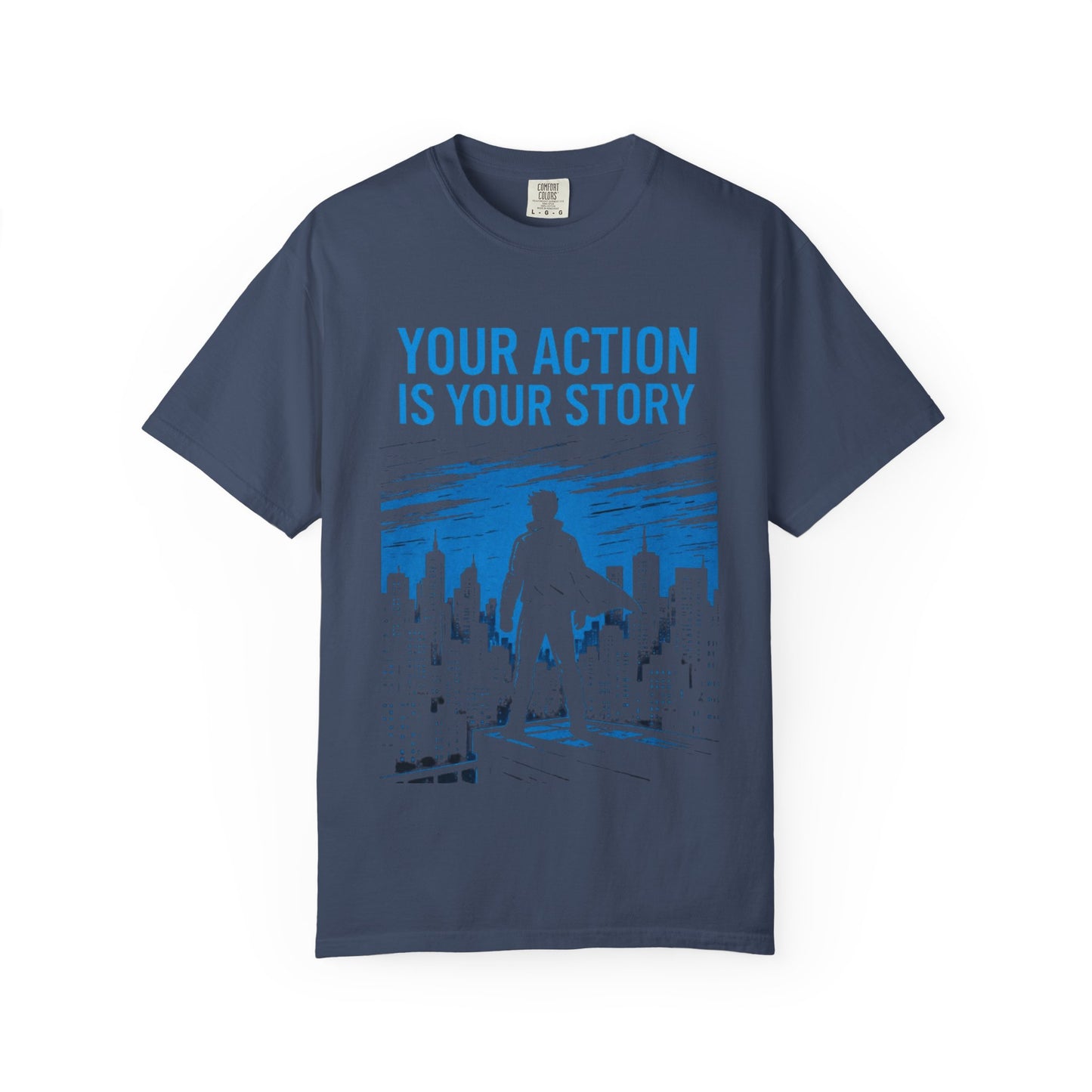 Your Action is Your Story - T-Shirt